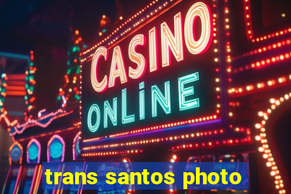 trans santos photo